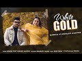 White Gold - NAWAB Ft Gurlez Akhtar | Sruishty Mann | Desi Crew | New Punjabi Song 2021