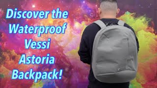 Discover the Waterproof Vessi Astoria Backpack!