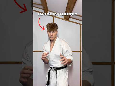 How to beat the KYOKUSHIN fighter…