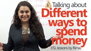 Learn English phrases - Talking about different ways to spend money. ( Free English lessons)