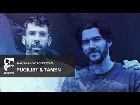 Pugilist & Tamen - Samurai Music Podcast 62