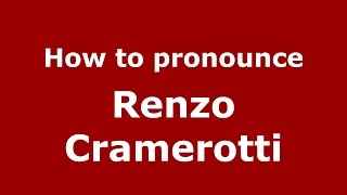 How to pronounce Renzo Cramerotti