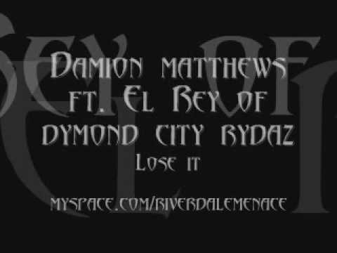 Damion matthews presents: lose it ft. El Rey of D.C.R