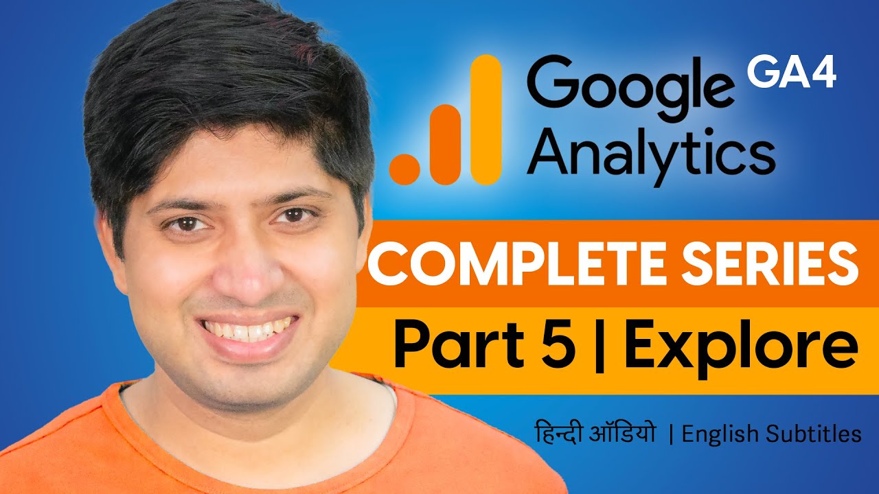 Part 5 - Google Analytics Complete Tutorial Series in Hindi | Explore Tab in Google Analytics