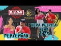 PERTEMUAN Vera Puspita Feat Amar Anniversary K D N C 5 Tahun