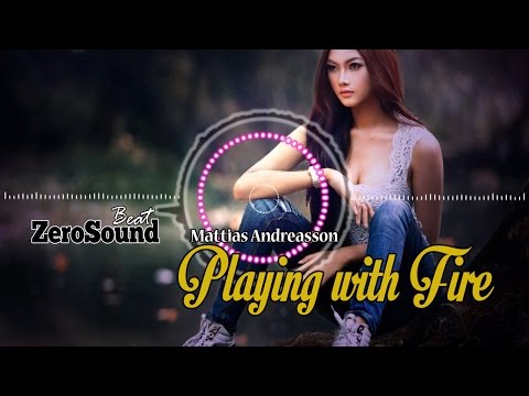 Playing With Fire - Mattias Andreasson [Beat Music]