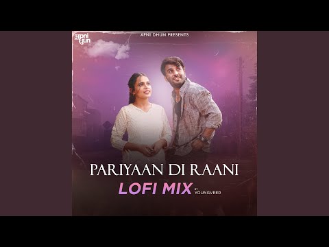 Pariyaan Di Rani LoFi Mix