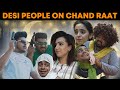 Desi People On Chand Raat || Unique MicroFilms || Comedy Skit || #UMF