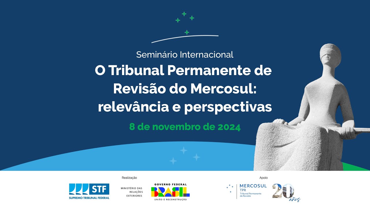 Seminário Internacional “O Tribunal Permanente de Revisão do Mercosul: relevância e perspectivas”