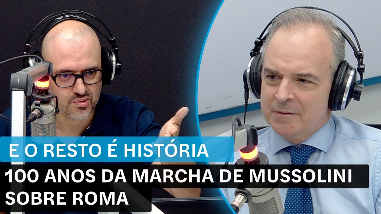 E o Resto é História: 100 anos da marcha de Mussolini sobre Roma