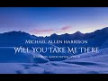 Will You Take Me There - Michael Allen Harrison Featuring Aaron Meyer Violin