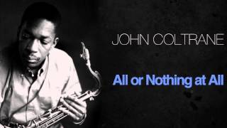 John Coltrane - All Or Nothing At All