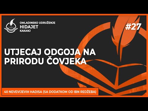 27. Hadis: Utjecaj odgoja na prirodu čovjeka - dr. Zijad Ljakić