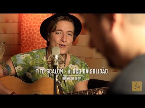 Tito Scalon - Bloco Da Solidão - Girafa Session