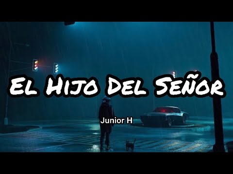 Junior H - El Hijo Del Señor (Letras/Lyrics)