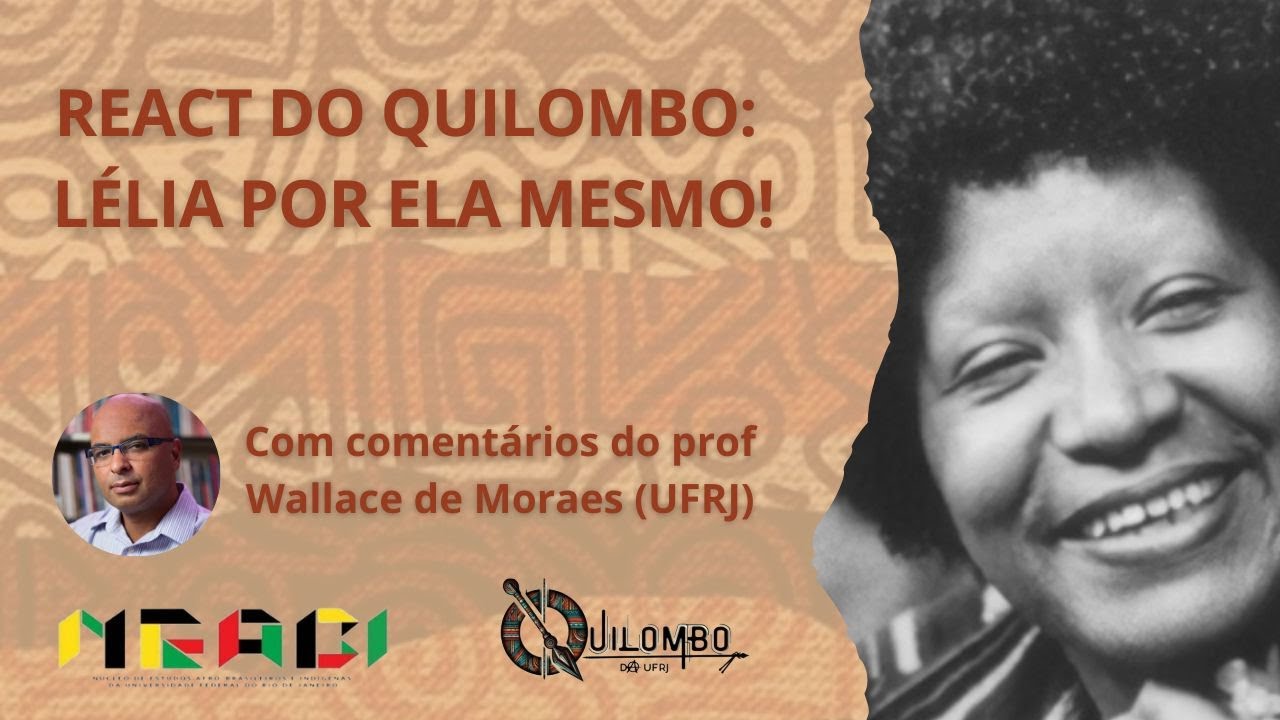 React do Quilombo: Lélia Gonzalez por ela mesma - com comentários do prof. Wallace de Moraes
