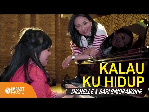 Michelle & Sari Simorangkir - Ku Hidup BagiMu |Official Music Video|