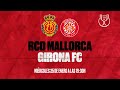 PLAY RED LIVE 🔴 RCD MALLORCA vs GIRONA FC COPA DEL REY / 23-24 | RCD Mallorca
