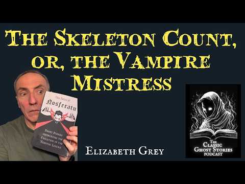 The Skeleton Count, or, The Vampire Mistress by Elizabeth Grey #audiobook
