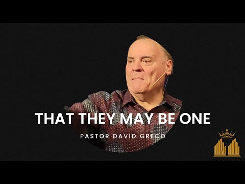 That They May Be One | Pastor David Greco | Kingsgate Church |