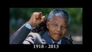 Nelson Mandela Tribute 1918 - 2013 (R.I.P)