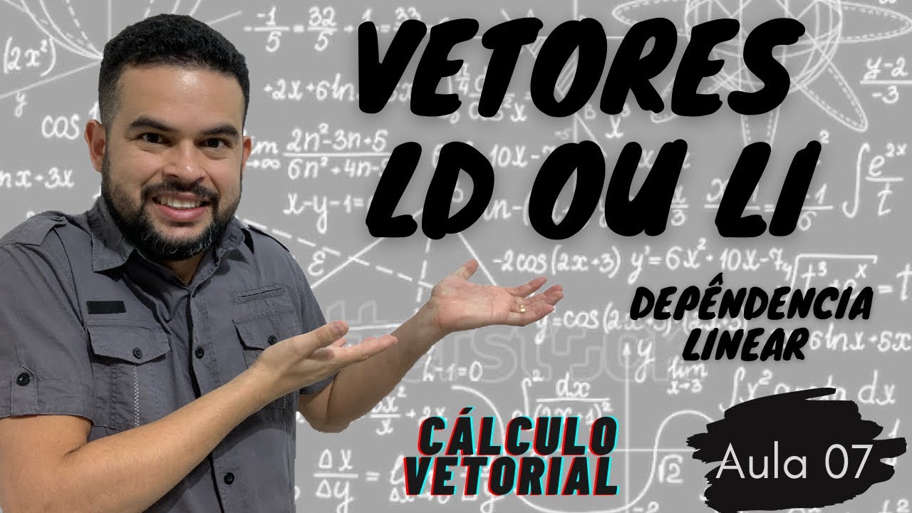AULA 07 - DEPENDÊNCIA LINEAR