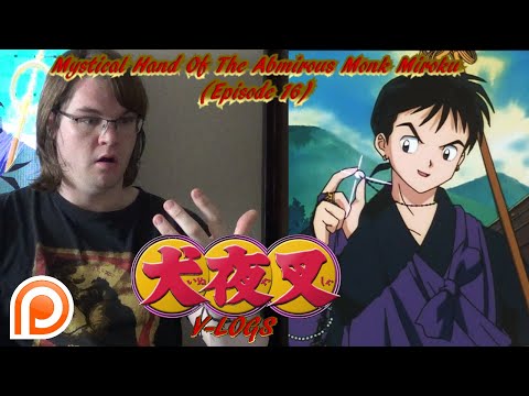 InuYasha V-Logs - MYSTICAL HAND OF THE AMOROUS MONK MIROKU (Episode 16)