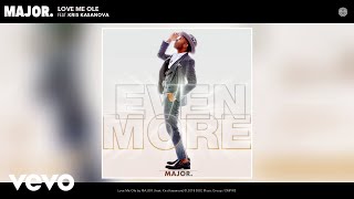 MAJOR. - Love Me Ole (Audio) ft. Kris Kasanova