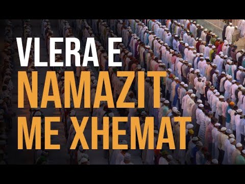 Vlera e namazit me xhemat - Hoxhë Ismail Bardhoshi