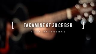 Video thumbnail for TONE REFERENCE - TAKAMINE GF30CE BSB by Goldmusicsrl