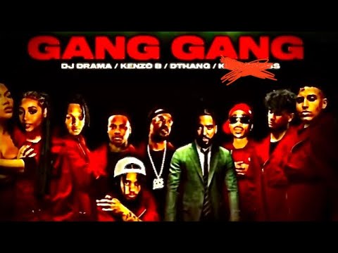 DThang x DJ Drama - Gang Gang ft. Kenzo B (Without King Combs)