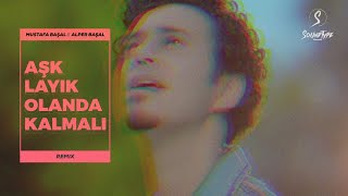 Buray - Aşk Layık Olanda Kalmalı (Alper Başal &amp; Mustafa Başal Remix)
