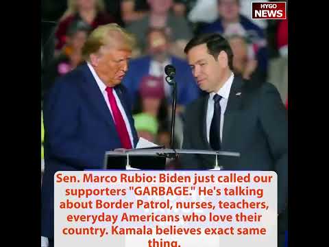 Sen Rubio: Biden called our supporters 'GARBAGE' Border Patrol, nurses, teachers, everyday Americans