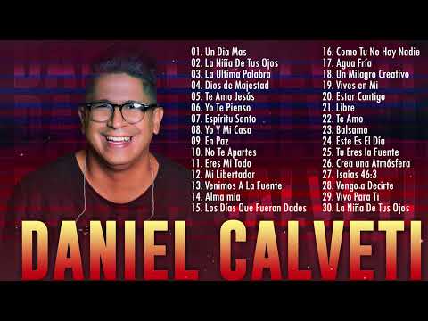 LO MEJOR DE DANIEL CALVETI EN ADORACIÓN - GRANDES ÉXITOS DE ALABANZA Y ADORACIÓN