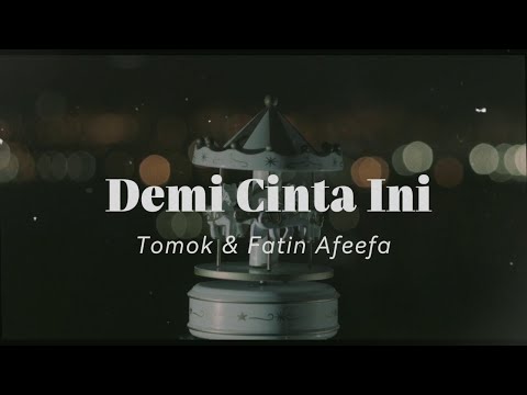 Tomok & Fatin Afeefa - Demi Cinta Ini (Video Lirik)