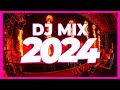 DJ MIX 2024 - Remixes & Mashups of Popular Songs 2024 | DJ Mix Remix Party Songs Club Music 2023 🥳