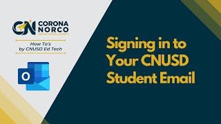 Signing in to MyCNUSD: Accessing Your Student Email