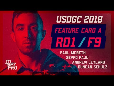2018 USDGC | Feature Card A | R1F9 | McBeth, Paju, Leyland, Schulz