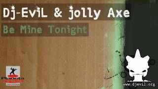 Dj-EviL & Jolly Axe  - Be Mine Tonight (Radio Edit)