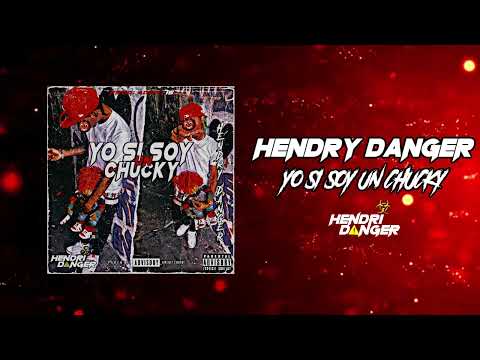 Hendry Danger - YO SI SOY UN CHUCKY  (Audio Oficial)