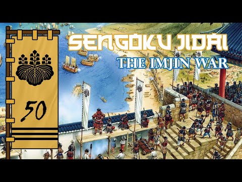 The Imjin War (Part 5 - Conclusion) | Sengoku Jidai Episode 50