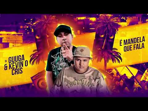 DJ GUUGA E KEVIN O CHRIS - É MANDELA QUE FALA (DJ(144P)
