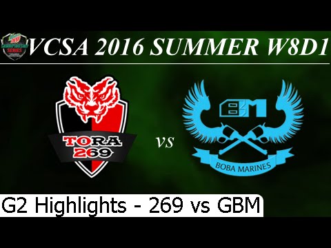 269 vs GBM Game 2 Highlights 08/07/2016 - VCSA Summer 2016 W8D1M3 Tora 269 vs Gigabyte Marines
