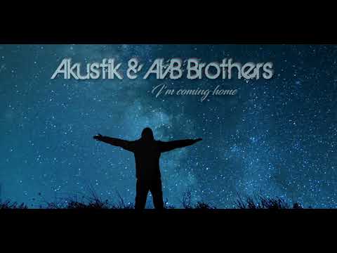 Akustik & AVB Brothers - I'm coming home | Online Video