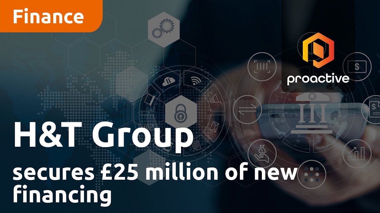 H&T Group secures £25 million of new financing for expansion; acquires Maxcroft Securities