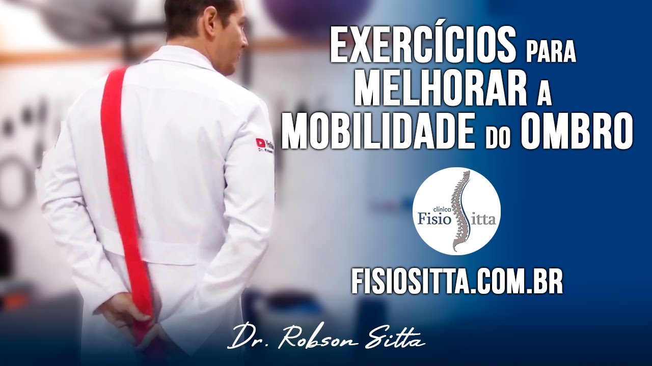 OMBRO EXERCÍCIOS AMPLITUDE DE MOVIMENTO ROTAÇÃO MEDIAL E EXTENSÃO Fisioterapia Dr. Robson Sitta