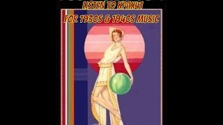Popular Radio Music of the 1930's & 1940's  @KPAX41