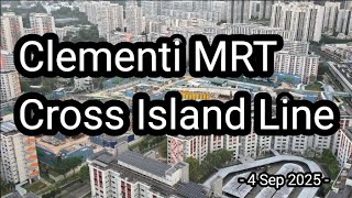 🏗[4 Sep 2025] Clementi MRT Cross Island Line View