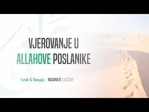 Vjerovanje u Allahove poslanike - Amir I. Smajić
