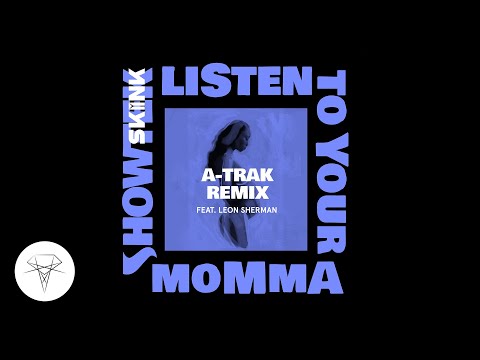 Showtek - Listen To Your Momma Feat. Leon Sherman (A-Trak Remix) [Skink]